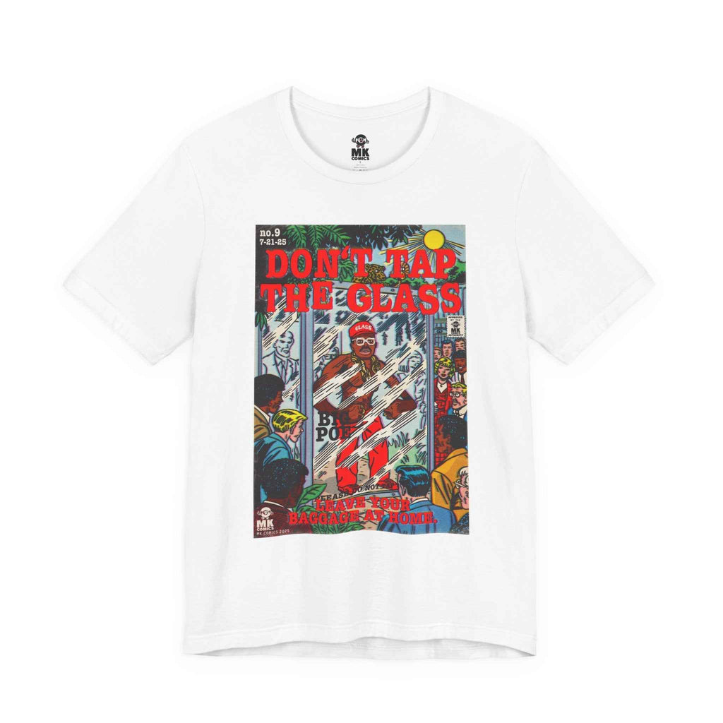Don't Tap The Glass - Unisex Jersey Short Sleeve Tee